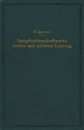 Aschner |  Dampfturbinenkraftwerke kleiner und mittlerer Leistung | Buch |  Sack Fachmedien