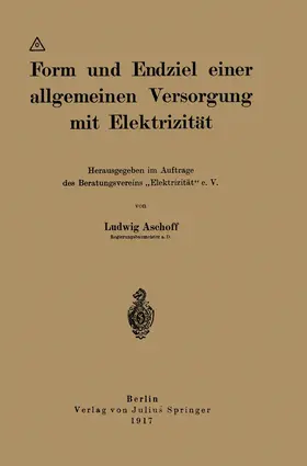 Aschoff | Form und Endziel einer allgemeinen Versorgung mit Elektrizität | Buch | 978-3-642-89506-7 | www.sack.de