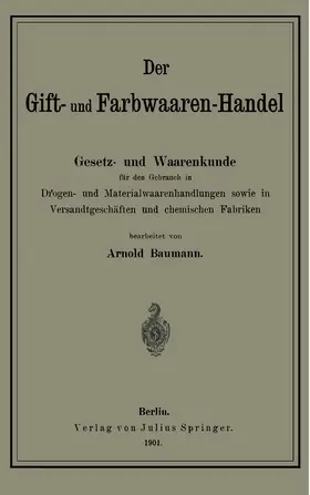 Baumann | Der Gift- und Farbwaaren-Handel | Buch | 978-3-642-89519-7 | sack.de