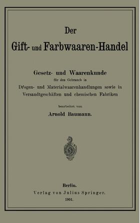 Baumann | Der Gift- und Farbwaaren-Handel | Buch | 978-3-642-89519-7 | sack.de