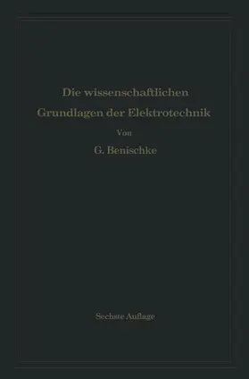 Benischke |  Die wissenschaftlichen Grundlagen der Elektrotechnik | Buch |  Sack Fachmedien