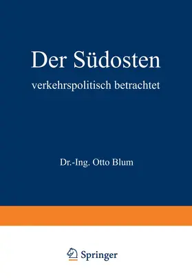 Blum |  Der Südosten verkehrspolitisch betrachtet | Buch |  Sack Fachmedien