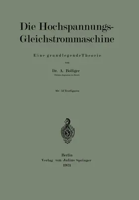 Bolliger | Die Hochspannungs-Gleichstrommaschine | Buch | 978-3-642-89557-9 | www.sack.de