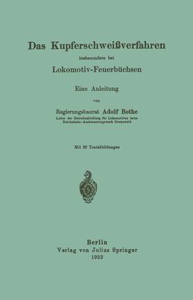 Bothe | Das Kupferschweißverfahren insbesondere bei Lokomotiv-Feuerbüchsen | Buch | 978-3-642-89563-0 | sack.de
