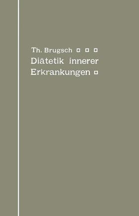 Brugsch | Diätetik innerer Erkrankungen | Buch | 978-3-642-89580-7 | sack.de