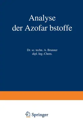 Brunner | Analyse der Azofarbstoffe | Buch | 978-3-642-89582-1 | www.sack.de