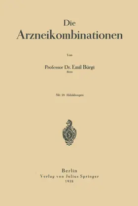 Bürgi | Die Arzneikombinationen | Buch | 978-3-642-89598-2 | www.sack.de