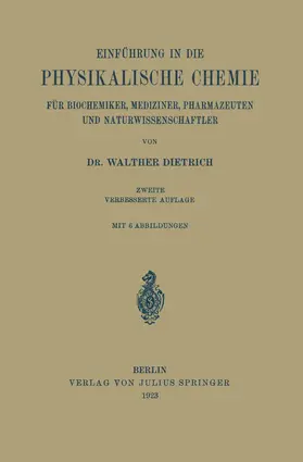 Dietrich |  Einführung in die Physikalische Chemie für Biochemiker, Mediziner, Pharmazeuten und Naturwissenschaftler | Buch |  Sack Fachmedien