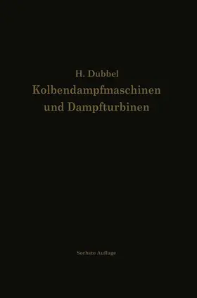 Dubbel | Kolbendampfmaschinen und Dampfturbinen | Buch | 978-3-642-89625-5 | www.sack.de