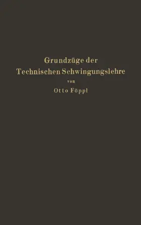 Föppl | Grundzüge der Technischen Schwingungslehre | Buch | 978-3-642-89687-3 | www.sack.de