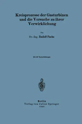 Fuchs |  Kreisprozesse der Gasturbinen und die Versuche zu ihrer Verwirklichung | Buch |  Sack Fachmedien