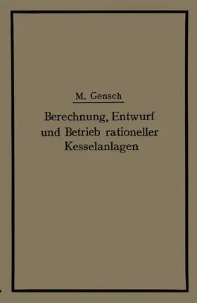 Gensch |  Berechnung, Entwurf und Betrieb rationeller Kesselanlagen | Buch |  Sack Fachmedien