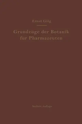 Gilg |  Grundzüge der Botanik für Pharmazeuten | Buch |  Sack Fachmedien
