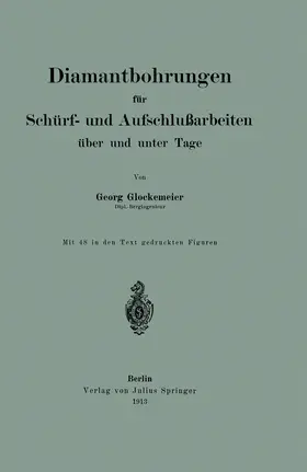 Glockemeier |  Diamantbohrungen für Schürf- und Aufschlußarbeiten über und unter Tage | Buch |  Sack Fachmedien