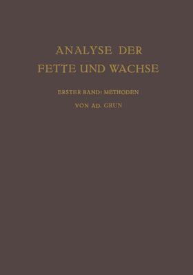 Grün | Analyse der Fette und Wachse Sowie der Erzeugnisse der Fettindustrie | Buch | 978-3-642-89780-1 | sack.de