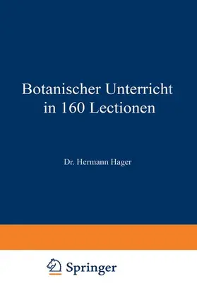 Hager | Botanischer Unterricht in 160 Lectionen | Buch | 978-3-642-89788-7 | www.sack.de
