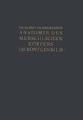 Hasselwander |  Atlas der Anatomie des Menschlichen Körpers im Röntgenbild | Buch |  Sack Fachmedien