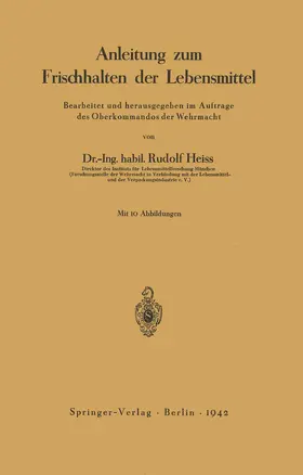 Heiss |  Anleitung zum Frischhalten der Lebensmittel | Buch |  Sack Fachmedien