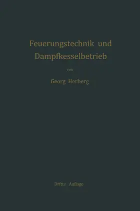 Herberg |  Handbuch der Feuerungstechnik und des Dampfkesselbetriebes | Buch |  Sack Fachmedien