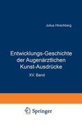 Hirschberg |  Entwicklungs-Geschichte der Augenärztlichen Kunst-Ausdrücke | Buch |  Sack Fachmedien