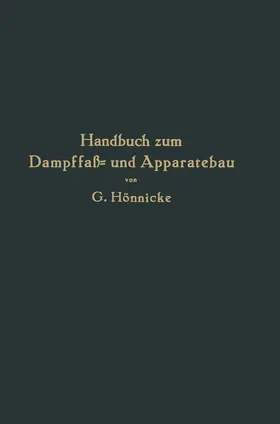 Hönnicke | Handbuch zum Dampffaß- und Apparatebau | Buch | 978-3-642-89879-2 | www.sack.de