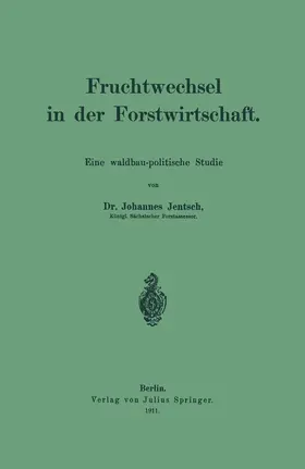 Jentsch | Fruchtwechsel in der Forstwirtschaft | Buch | 978-3-642-89905-8 | www.sack.de