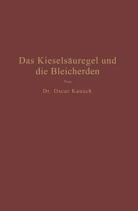 Kausch | Das Kieselsäuregel und die Bleicherden | Buch | 978-3-642-89934-8 | www.sack.de