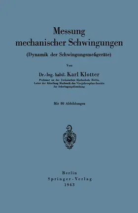 Klotter | Messung mechanischer Schwingungen (Dynamik der Schwingungsmeßgeräte) | Buch | 978-3-642-89955-3 | www.sack.de