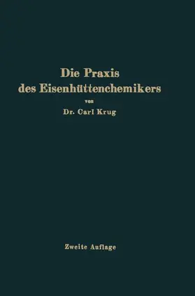 Krug |  Die Praxis des Eisenhüttenchemikers | Buch |  Sack Fachmedien