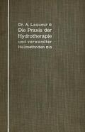 Laqueur |  Die Praxis der Hydrotherapie und verwandter Heilmethoden | Buch |  Sack Fachmedien