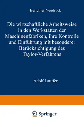 Lauffer |  Die wirtschaftliche Arbeitsweise in den Werkstätten der Maschinenfabriken | Buch |  Sack Fachmedien