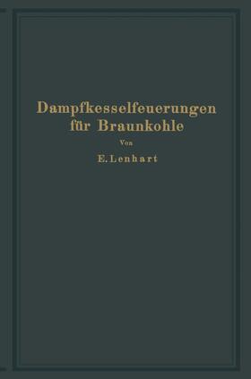 Lenhart | Dampfkesselfeuerungen für Braunkohle | Buch | 978-3-642-90032-7 | sack.de