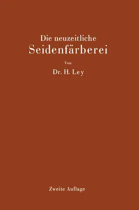 Ley |  Die neuzeitliche Seidenfärberei | Buch |  Sack Fachmedien