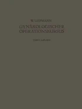 Liepmann |  Der Gynäkologische Operationskursus | Buch |  Sack Fachmedien