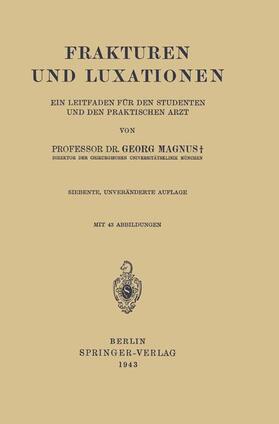 Magnus | Frakturen und Luxationen | Buch | 978-3-642-90069-3 | sack.de
