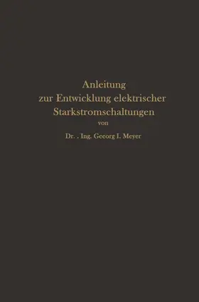 Meyer |  Anleitung zur Entwicklung elektrischer Starkstromschaltungen | Buch |  Sack Fachmedien
