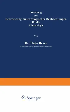 Meyer |  Anleitung zur Bearbeitung meteorologischer Beobachtungen für die Klimatologie | Buch |  Sack Fachmedien