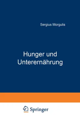 Morgulis | Hunger und Unterernährung | Buch | 978-3-642-90124-9 | www.sack.de