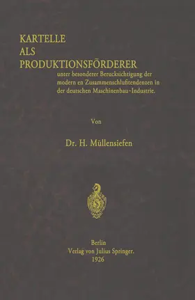 Müllensiefen | Kartelle als Produktionsförderer | Buch | 978-3-642-90130-0 | www.sack.de