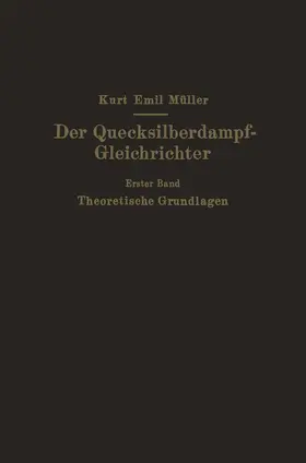 Müller | Der Quecksilberdampf-Gleichrichter | Buch | 978-3-642-90133-1 | www.sack.de