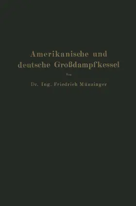 Münzinger |  Amerikanische und deutsche Großdampfkessel | Buch |  Sack Fachmedien