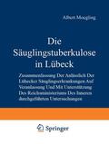 Moegling / Schümann / Kleinschmidt |  Die Säuglingstuberkulose in Lübeck | Buch |  Sack Fachmedien