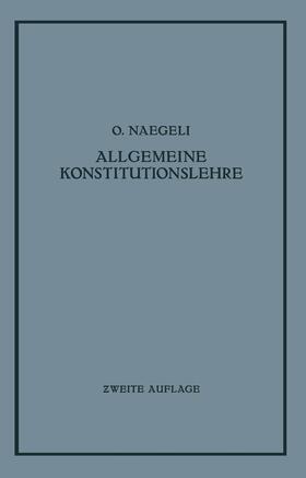 Naegeli | Allgemeine Konstitutionslehre | Buch | 978-3-642-90191-1 | sack.de