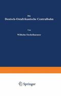Oechelhaeuser |  Die Deutsch-Ostafrikanische Centralbahn | Buch |  Sack Fachmedien