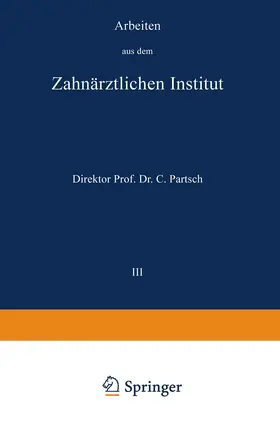 Partsch |  Arbeiten aus dem Zahnärztlichen Institut der Universität Breslau | Buch |  Sack Fachmedien