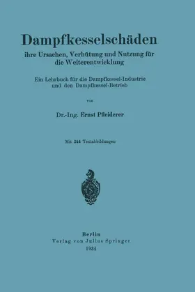Pfleiderer |  Dampfkesselschäden ihre Ursachen, Verhütung und Nutzung für die Weiterentwicklung | Buch |  Sack Fachmedien