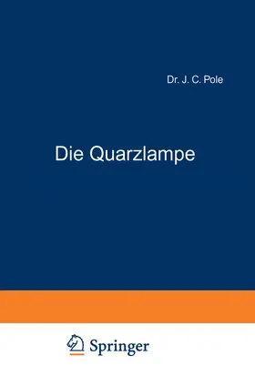 Pole | Die Quarzlampe | Buch | 978-3-642-90255-0 | www.sack.de
