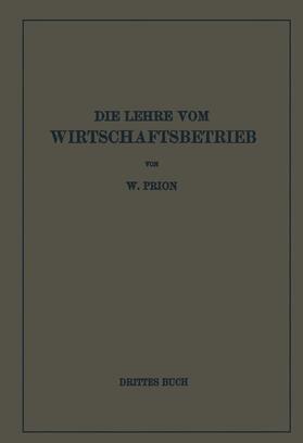 Prion | Die Lehre Vom Wirtschaftsbetrieb (Allgemeine Betriebswirtschaftslehre) | Buch | 978-3-642-90270-3 | sack.de