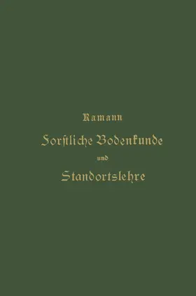 Ramann |  Forstliche Bodenkunde und Standortslehre | Buch |  Sack Fachmedien