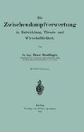 Reutlinger |  Die wischendampfverwertung in Entwicklung, Theorie und Wirtschaftlichkeit | Buch |  Sack Fachmedien